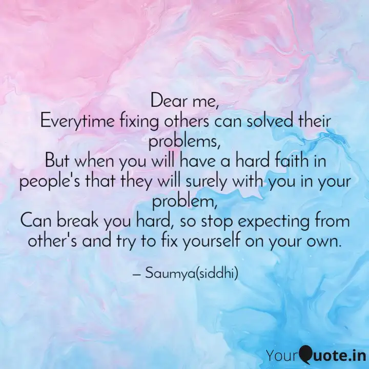 Dear Me Everytime Fixing Quotes Writings By Saumya Singh Yourquote