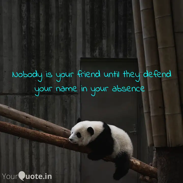 Nobody Is Your Friend Unt Quotes Writings By Selisha Kapoor Yourquote