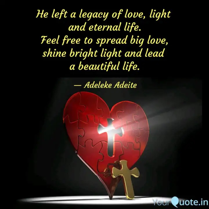 He Left A Legacy Of Love Quotes Writings By Adeleke Adeite Yourquote