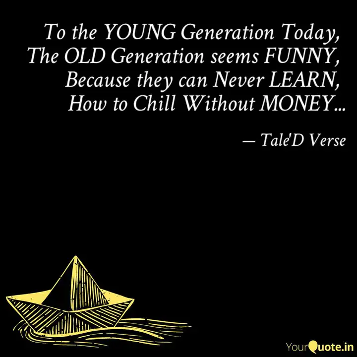 To The Young Generation T Quotes Writings By Dikshita Jain Yourquote