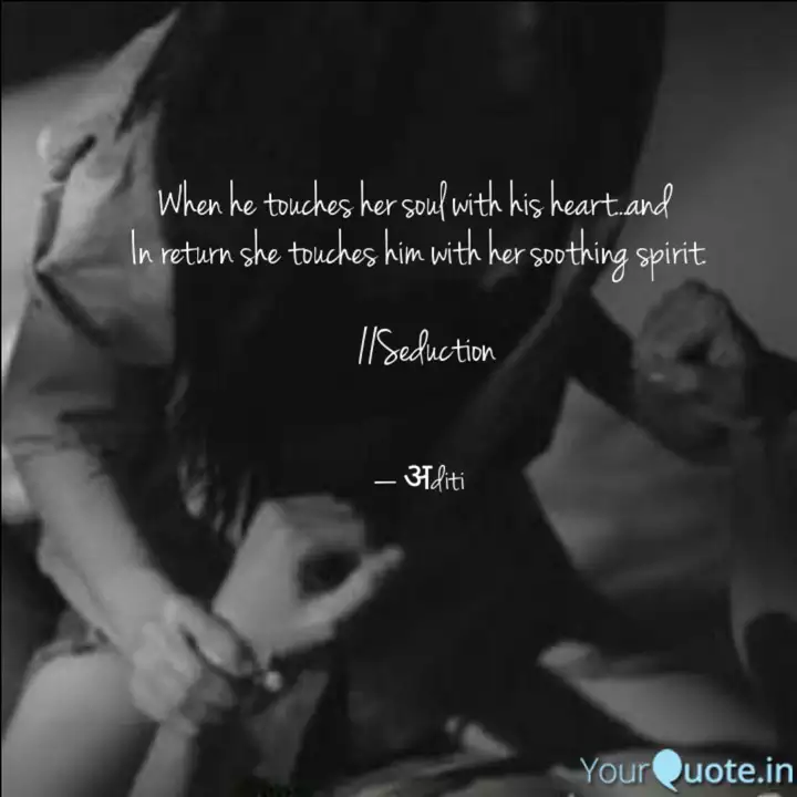 When He Touch Quotes Writings By Aditi Yourquote