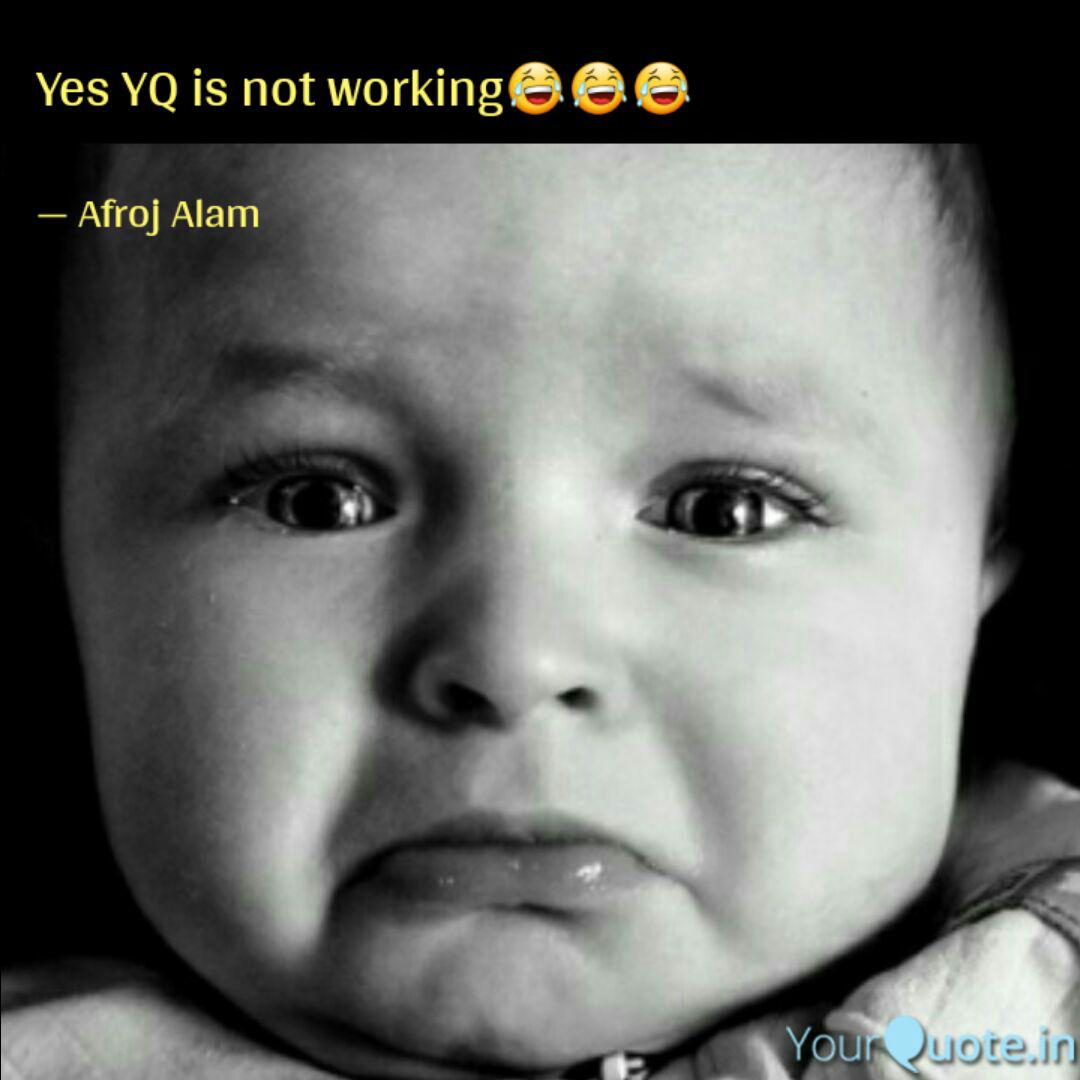 yes-yq-is-not-working-quotes-writings-by-afroj-alam-yourquote
