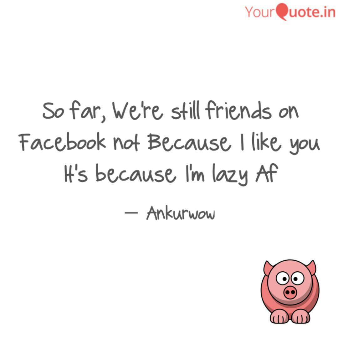 so-far-we-re-still-frie-quotes-writings-by-ankur-chouksey