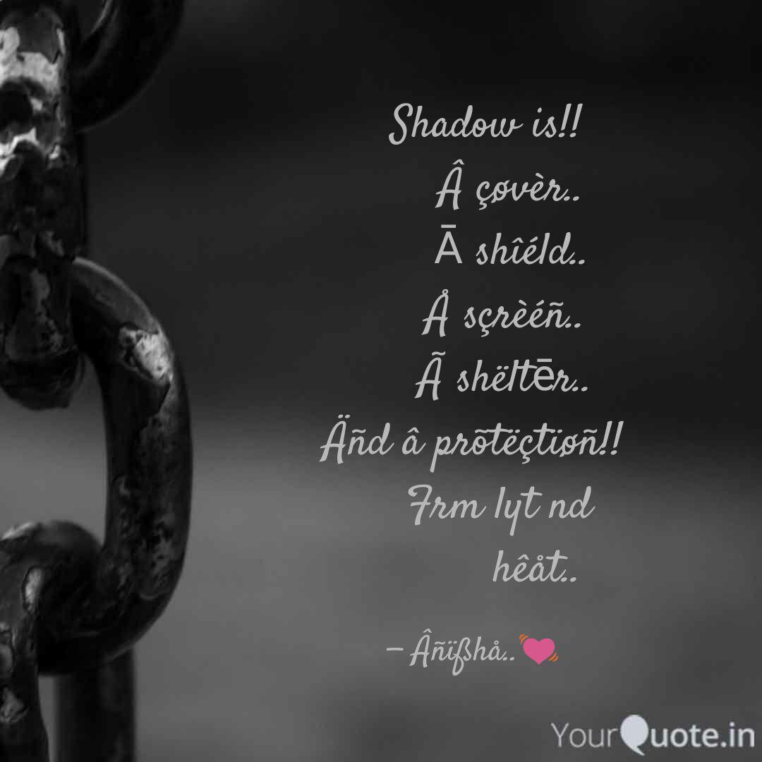 Shadow Is A C Quotes Writings By Positive Writer Yourquote