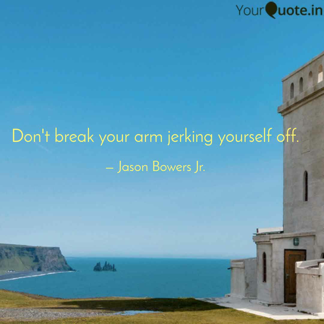 Jason Bowers Jr Quotes Yourquote