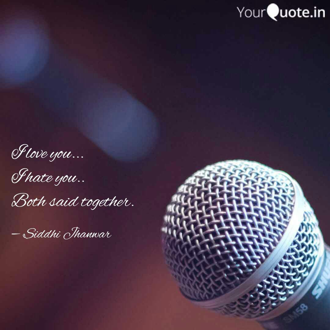 I Love You I Hate You Quotes Writings By Siddhi Jhanwar Yourquote Listen to the filipino pronunciation. yourquote