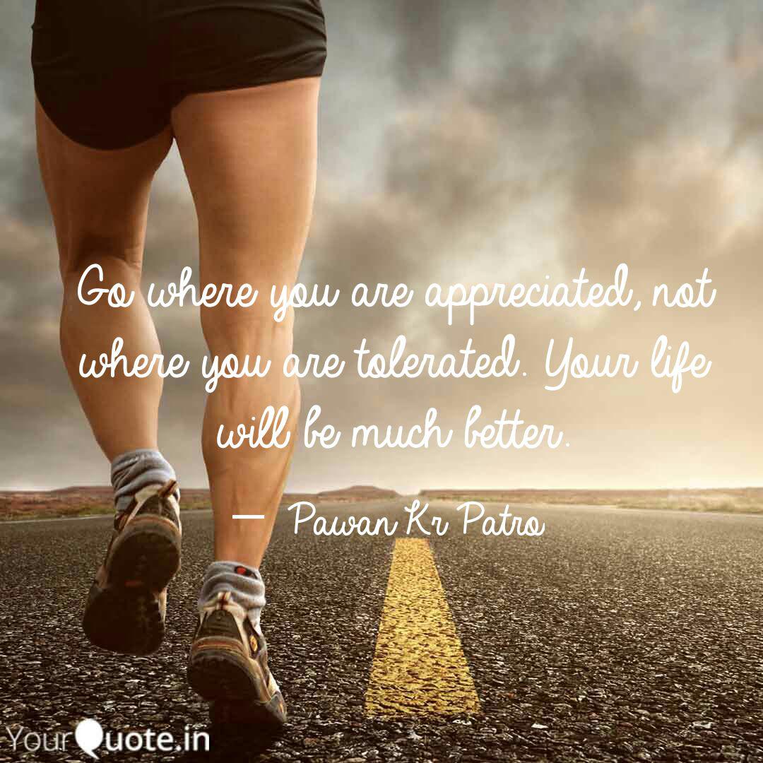 Go Where You Are Apprecia Quotes Writings By Pawan Kr Patro Yourquote