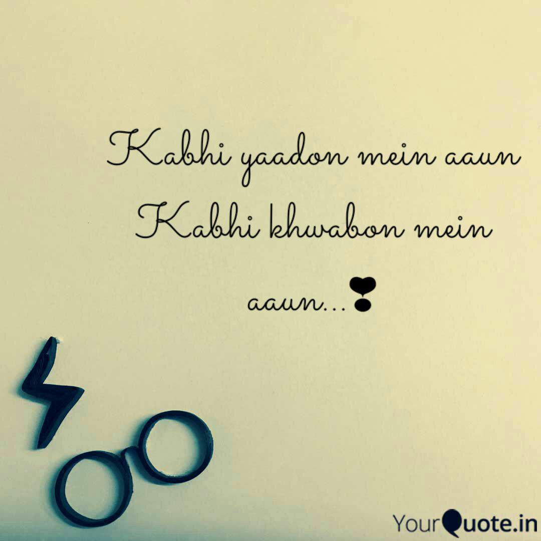 Kabhi Yaadon Mein Aaun Ka Quotes Writings By Darshana Leuva Yourquote Kabhi yaadon mein aaoon kabhi khwaabon mein aaoon kabhi yaadon mein aaoon kabhi khwaabon mein aaoon teri palkon ke saaye mein aakar jhilmilaoon main wo khushboo nahin jo hawa mein kho jaaoon. kabhi yaadon mein aaun ka quotes