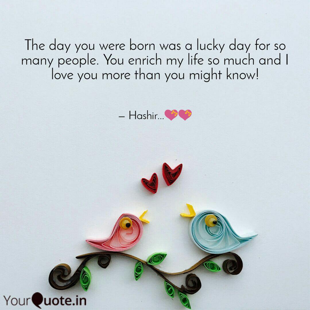 The Day You Were Born Was Quotes Writings By Hashir Reza Yourquote