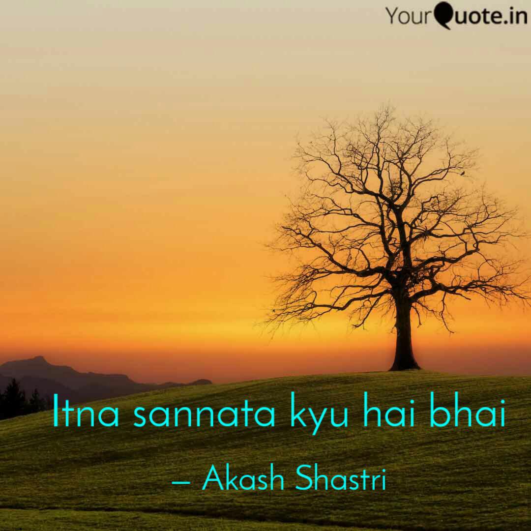 Itna Sannata Kyu Hai Bhai Quotes Writings By Akash Shastri Yourquote 'itna sannata kyun hai', the new song from golmaal again, has been released and it celebrates the misadventures of the gang. itna sannata kyu hai bhai quotes