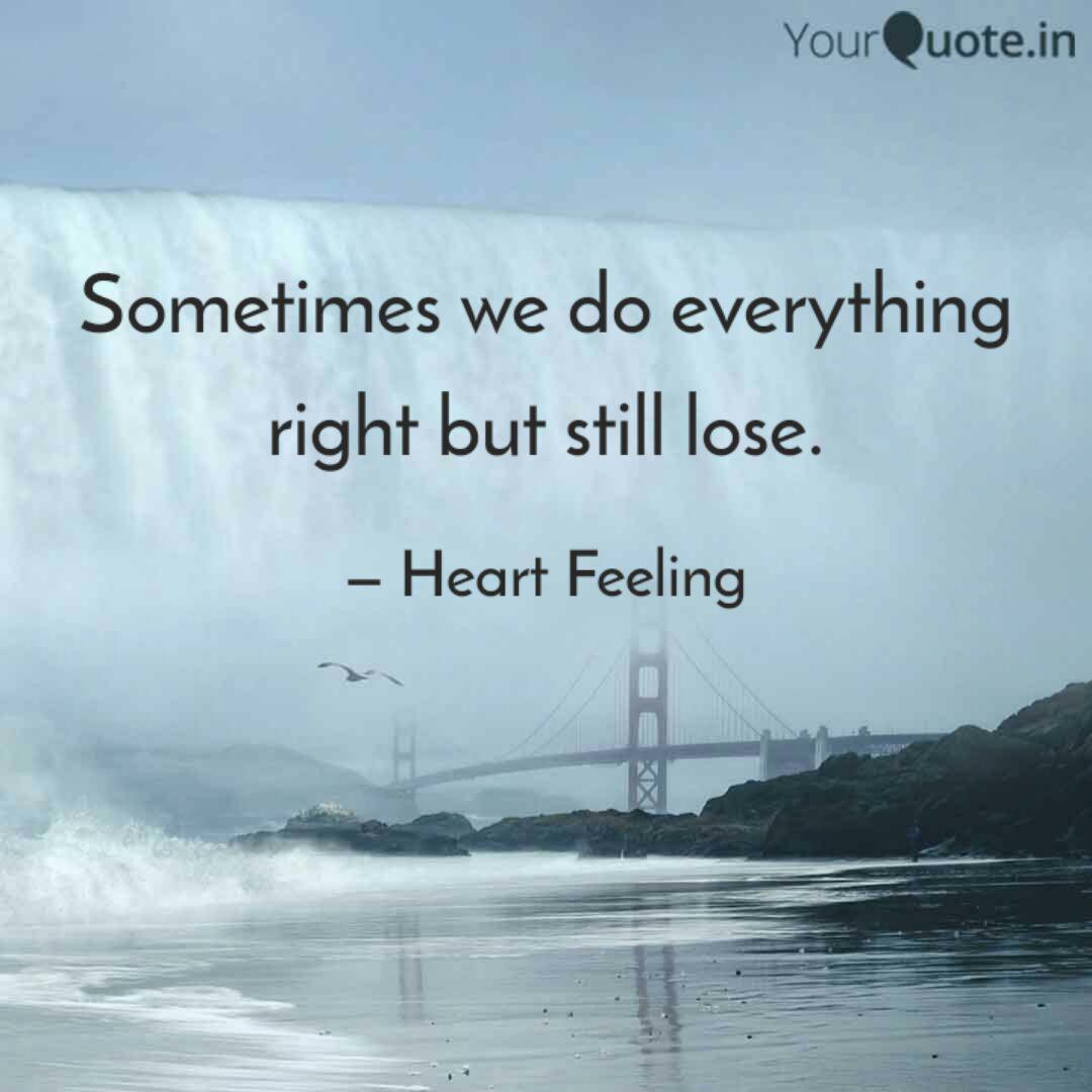 Sometimes We Do Everythi Quotes Writings By Kabir Yadav Yourquote