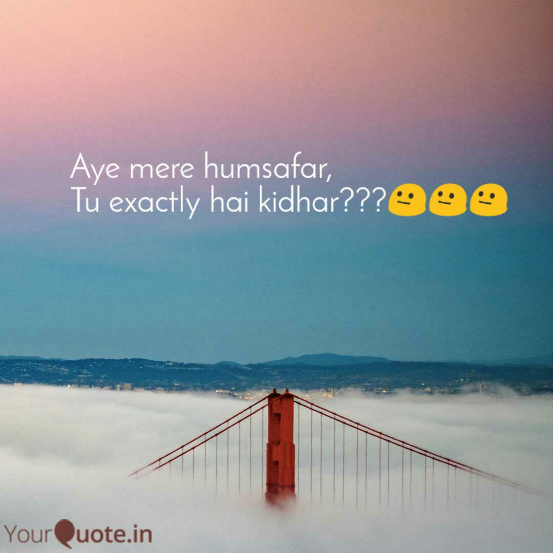Aye Mere Humsafar Tu Exa Quotes Writings By Sana S Creation Yourquote Dm tu hai wahi rehnum gm a f. aye mere humsafar tu exa quotes