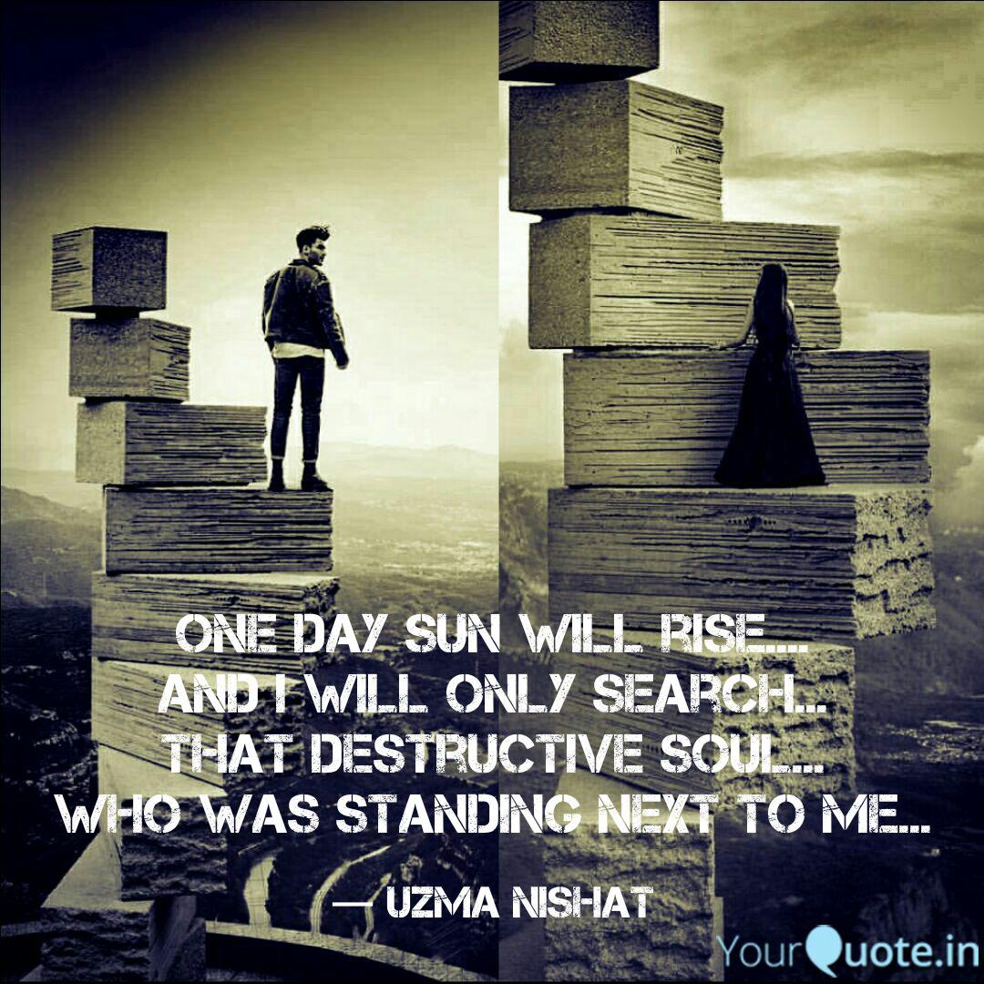 One Day Sun Will Rise Quotes Writings By Uzma Nishat Yourquote