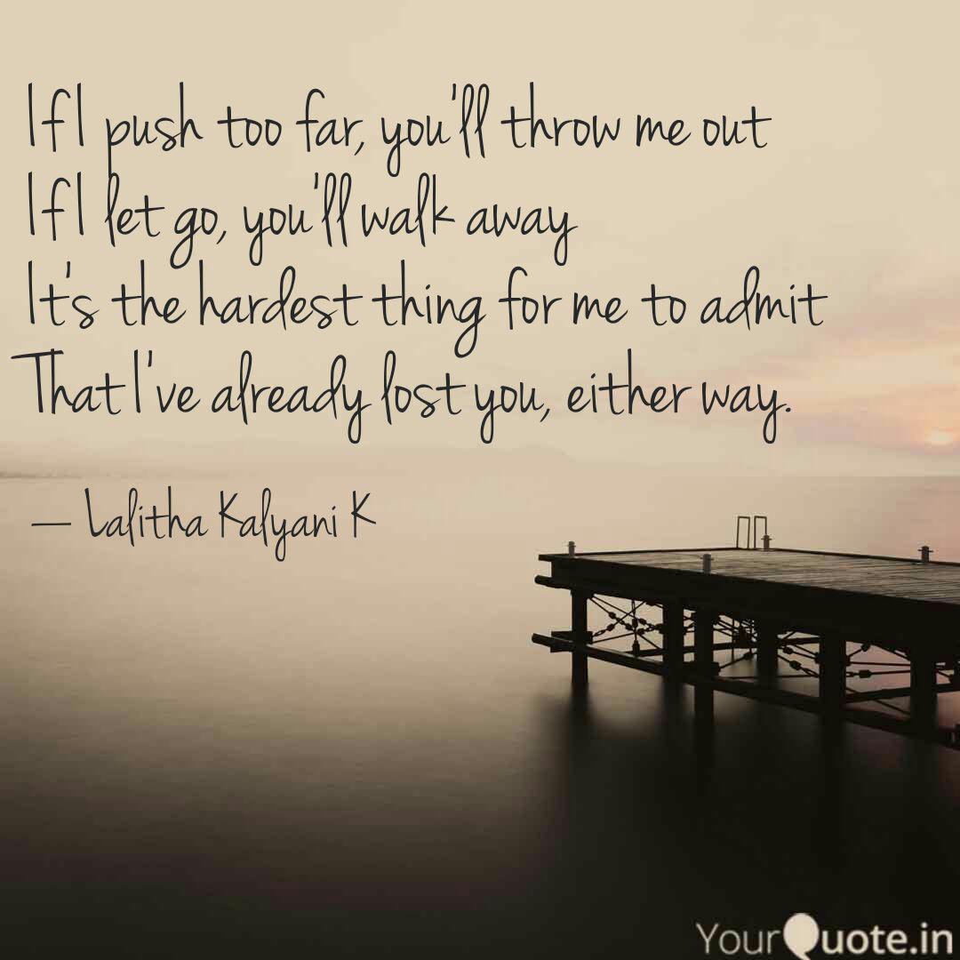 If I Push Too Far You Ll Quotes Writings By Lalitha