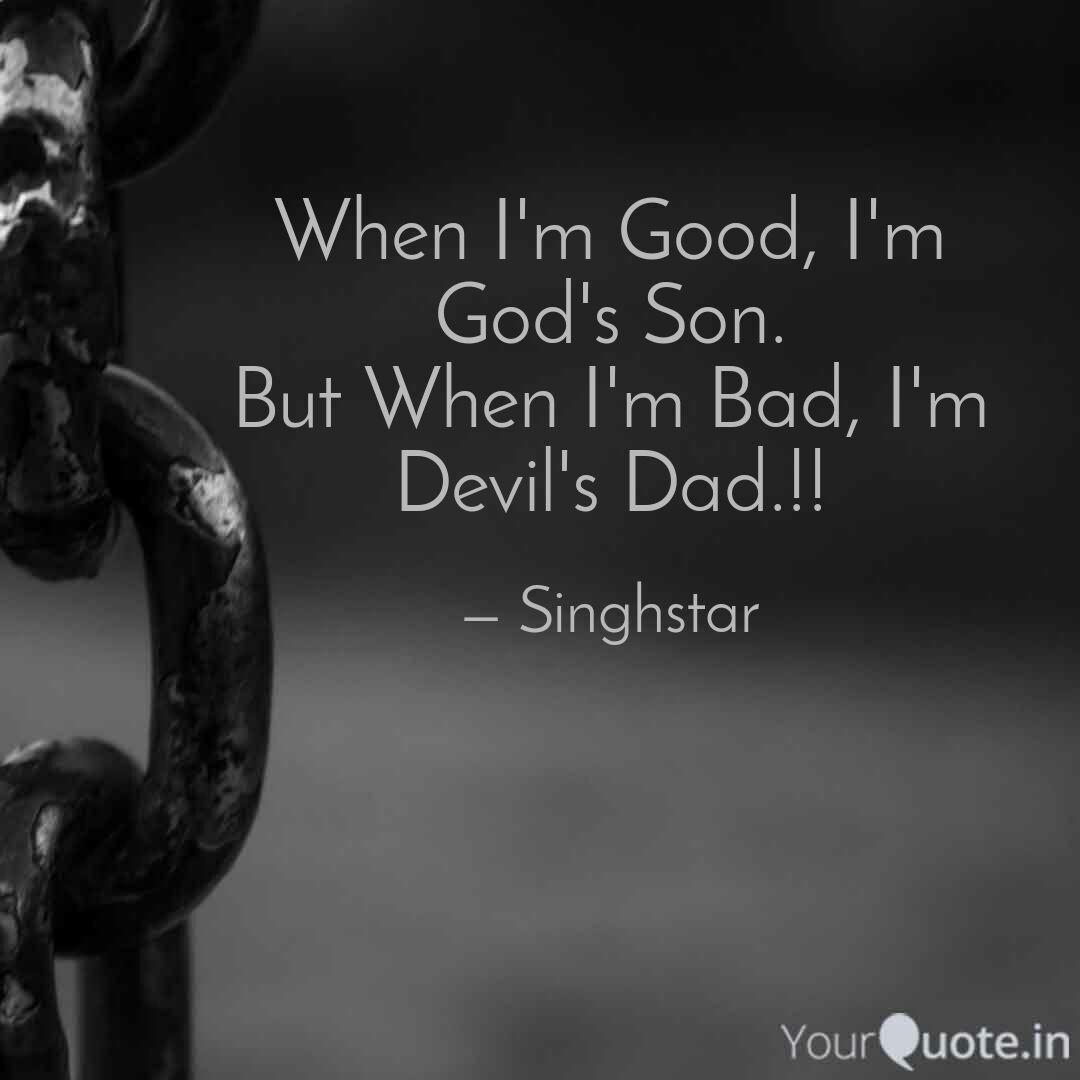 When I M Good I M God S Quotes Writings By Harmanpreet Singh Yourquote