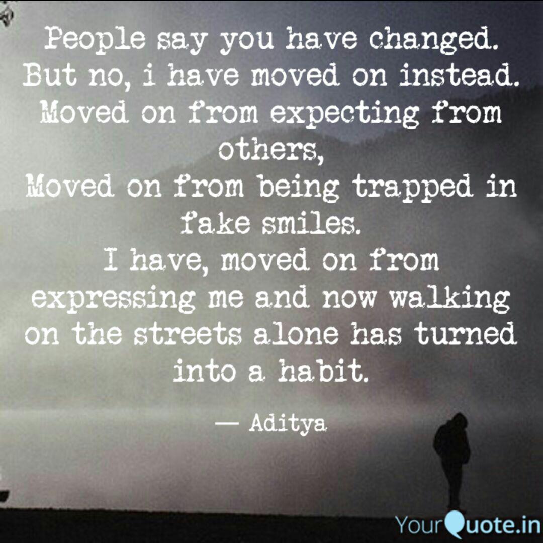 pic People Say You Have Changed Quotes quotes writings by aditya jaiswal