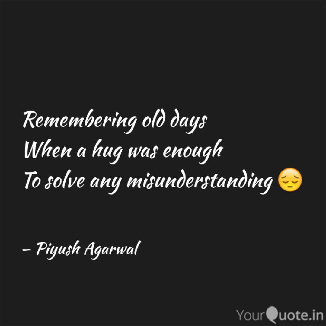 Remembering Old Days Whe Quotes Writings By Piyush Agarwal Yourquote