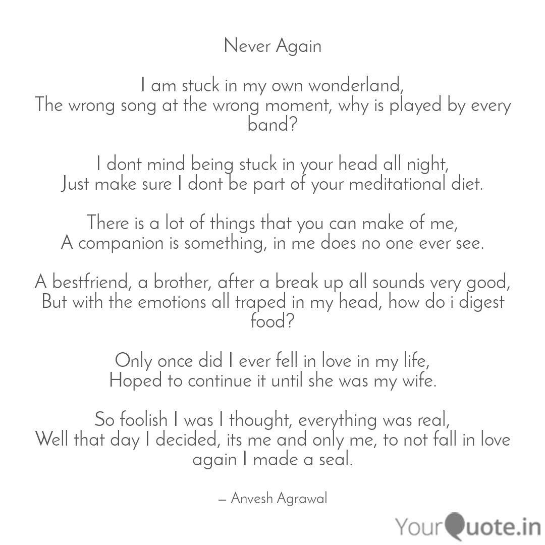 Never Again I Am Stuck I Quotes Writings By Anvesh Agrawal Yourquote