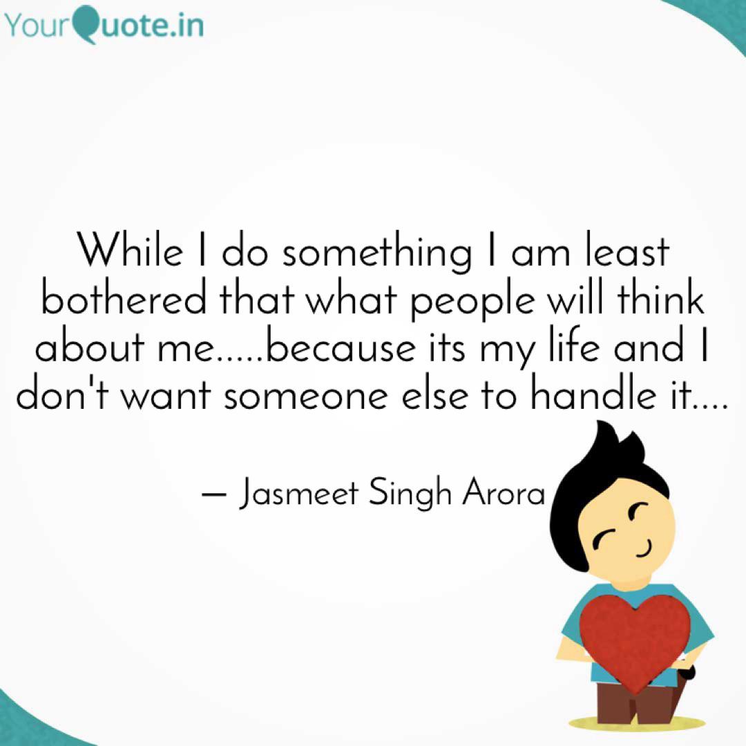 While I Do Something I Am Quotes Writings By Jasmeet Singh Arora Yourquote