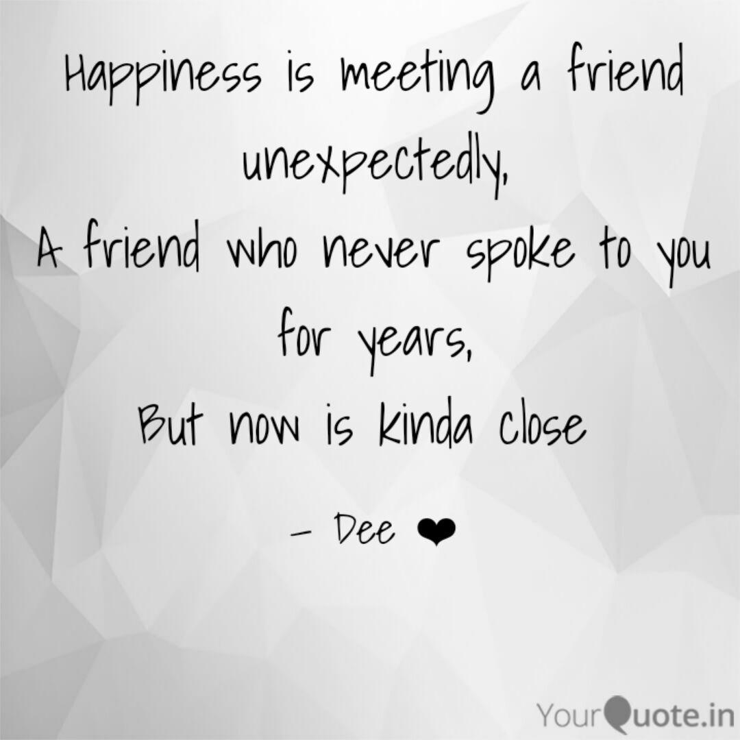 Happiness Is Meeting A Fr Quotes Writings By Deeksha Ravindra Adiga Yourquote Here are 170 of the best motivational quotes i could find. quotes writings by deeksha ravindra