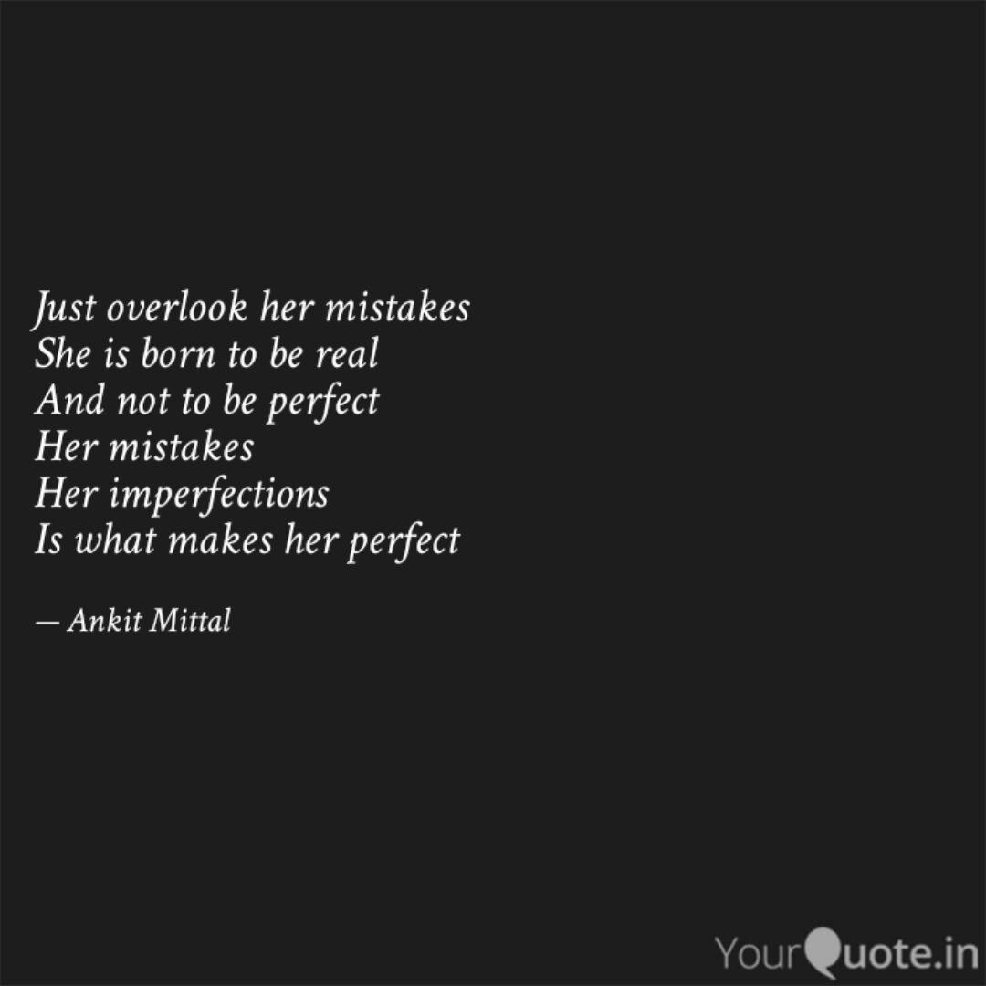 Just Overlook Her Mistake Quotes Writings By Ankit Mittal Yourquote