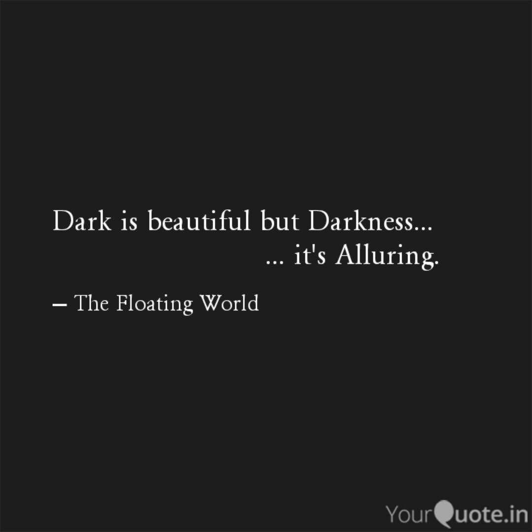 Dark Is Beautiful But Dar Quotes Writings By Vinita Shetty Yourquote