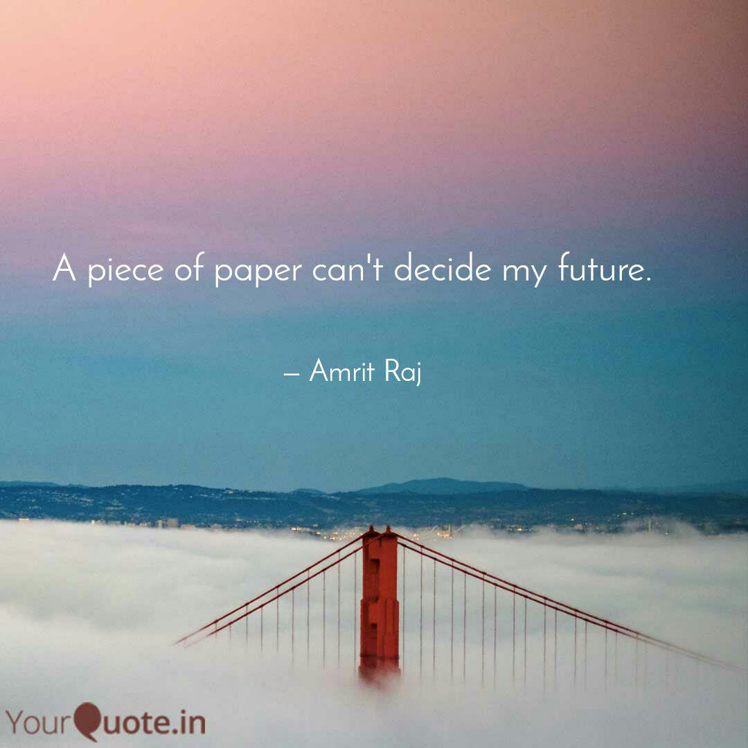 A Piece Of Paper Can T De Quotes Writings By Amrit Raj Yourquote