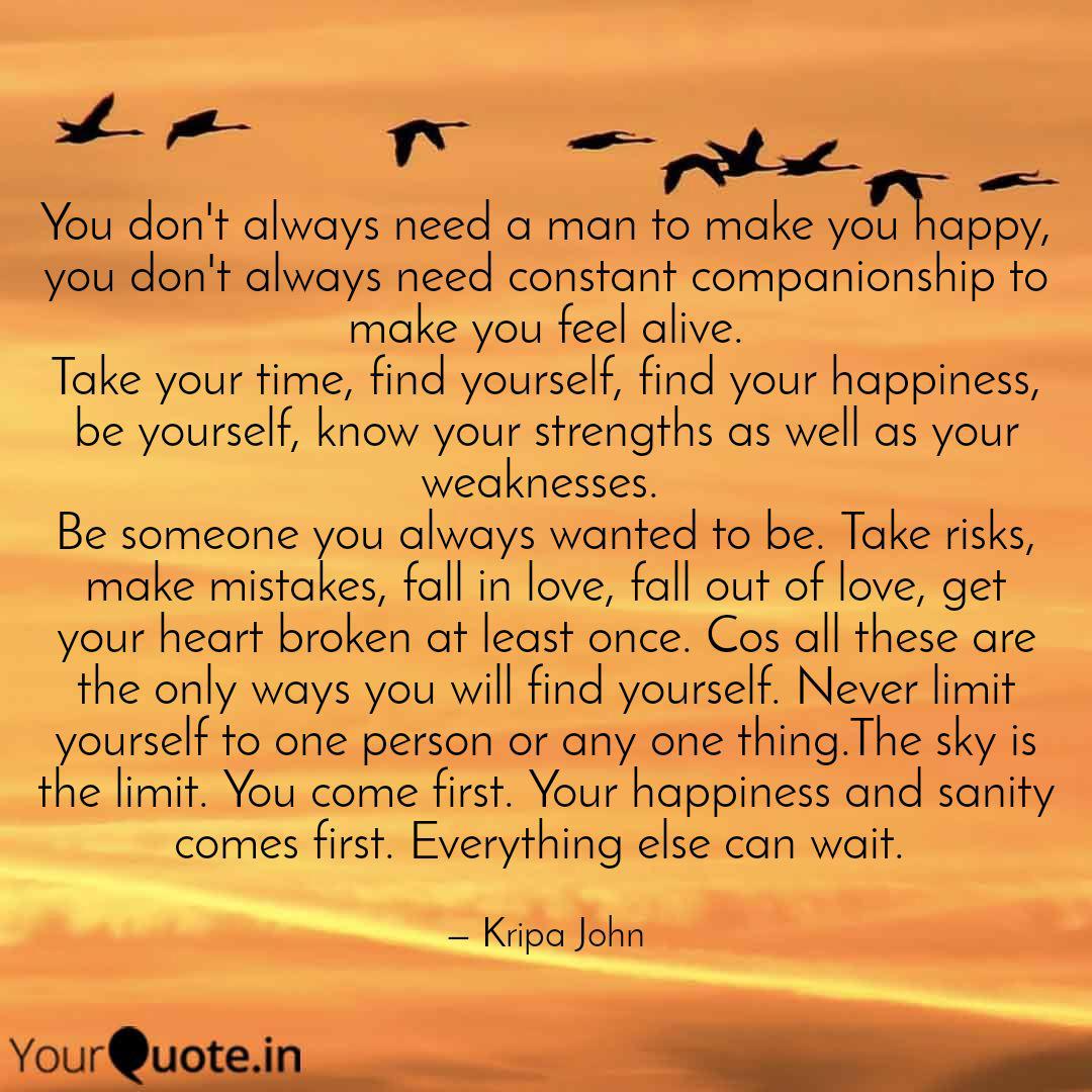 You Don T Always Need A M Quotes Writings By Kripa John Yourquote