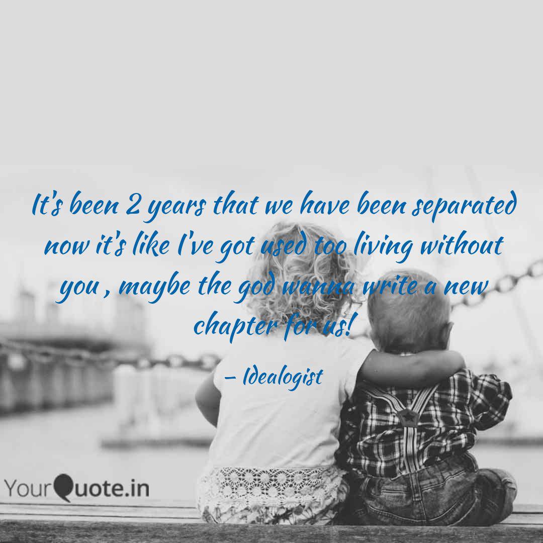 It S Been 2 Years That We Quotes Writings By Anshul Goswami Yourquote