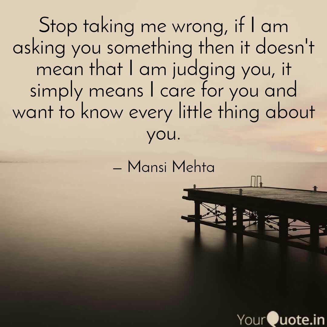 Stop Taking Me Wrong If Quotes Writings By Mansi Mehta Yourquote