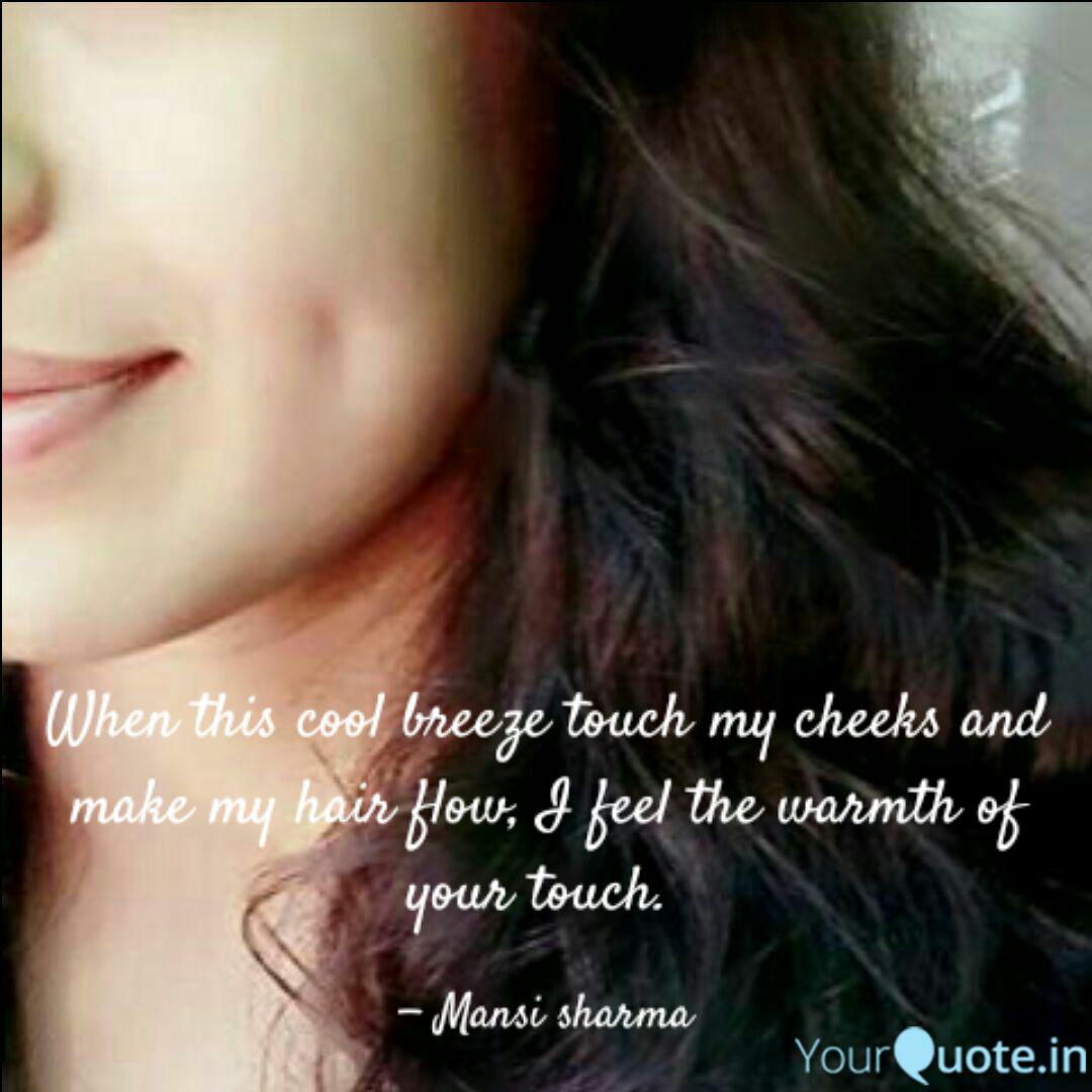 When this cool breeze tou... | Quotes & Writings by Mansi Sharma | YourQuote When this cool breeze tou... | Quotes & Writings by Mansi Sharma | YourQuote