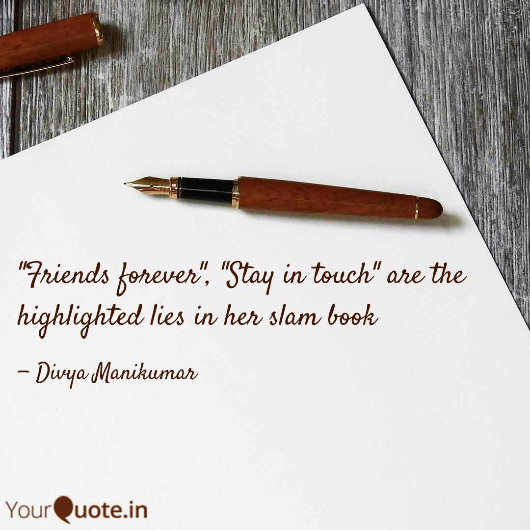 Friends Forever Stay Quotes Writings By Divya Manikumar Yourquote Don't write it , for others to believe you and to be with you. friends forever stay quotes