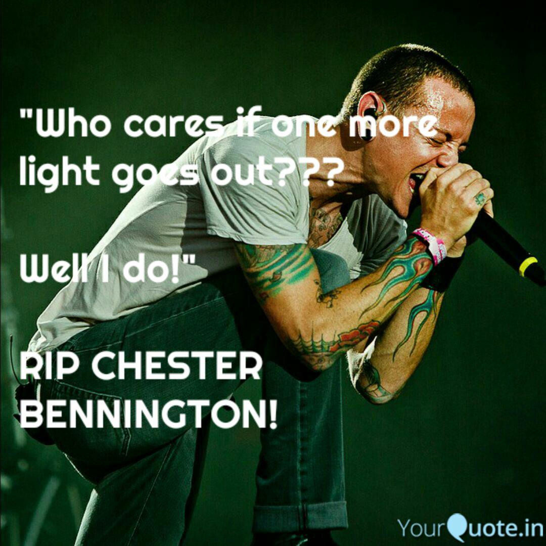 pic Chester Bennington Quotes One More Light who cares if one more li quotes