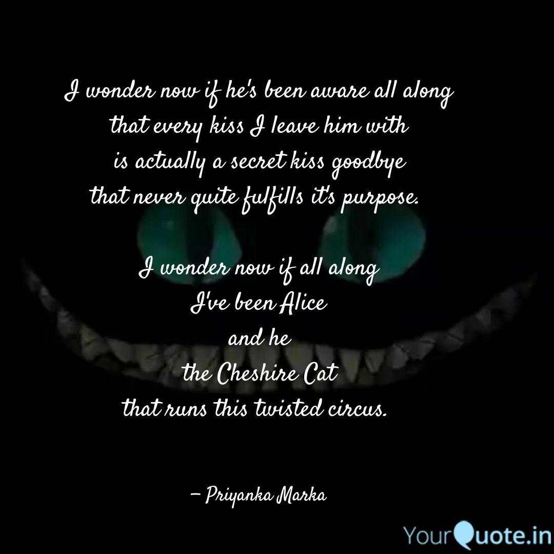 I Wonder Now If He S Been Quotes Writings By Priyanka Marka