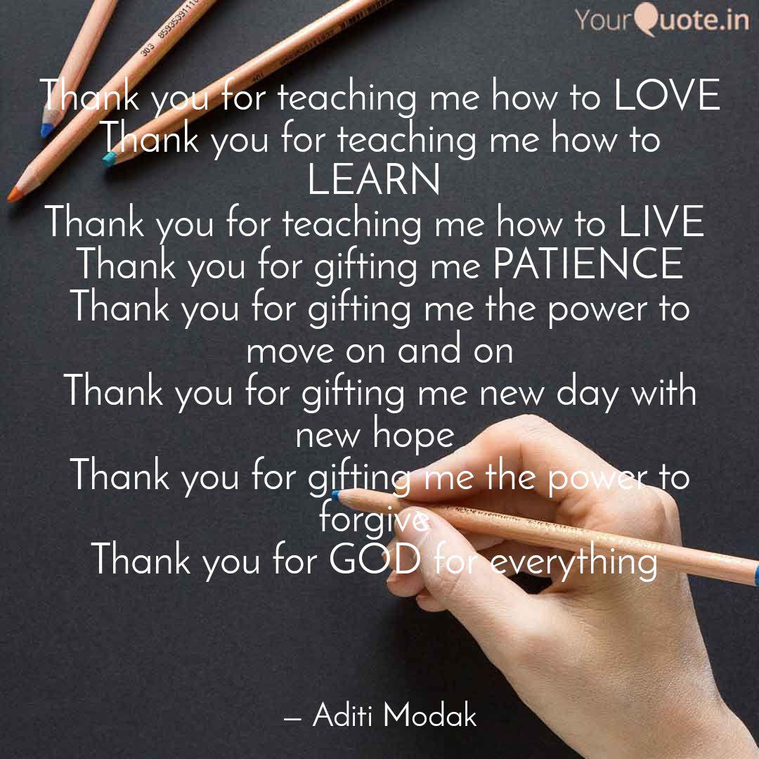 Thank You For Teaching Me Quotes Writings By Aditi Modak Yourquote