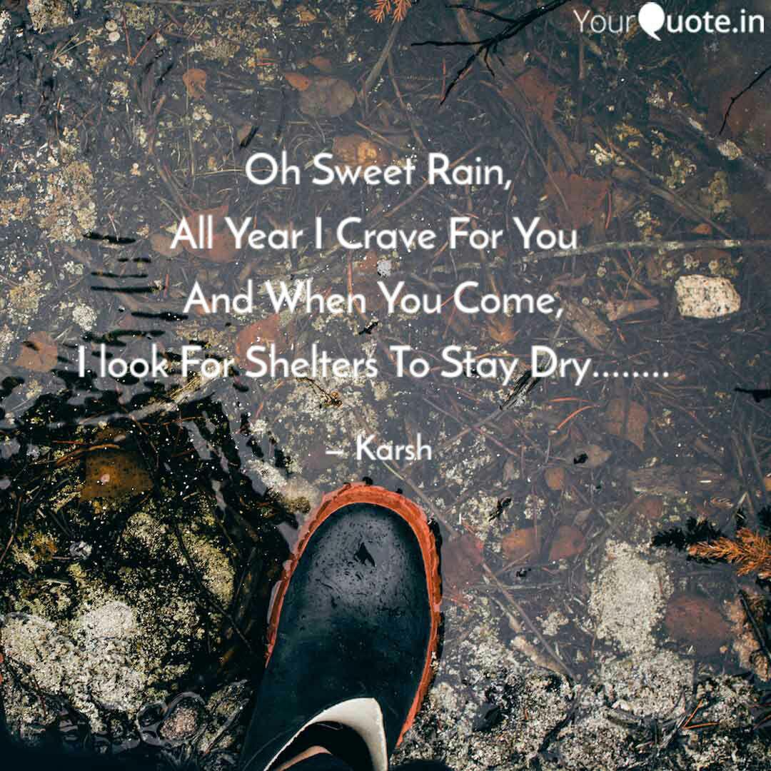 Oh Sweet Rain All Year I Quotes Writings By Utkarsh Kaushik Yourquote