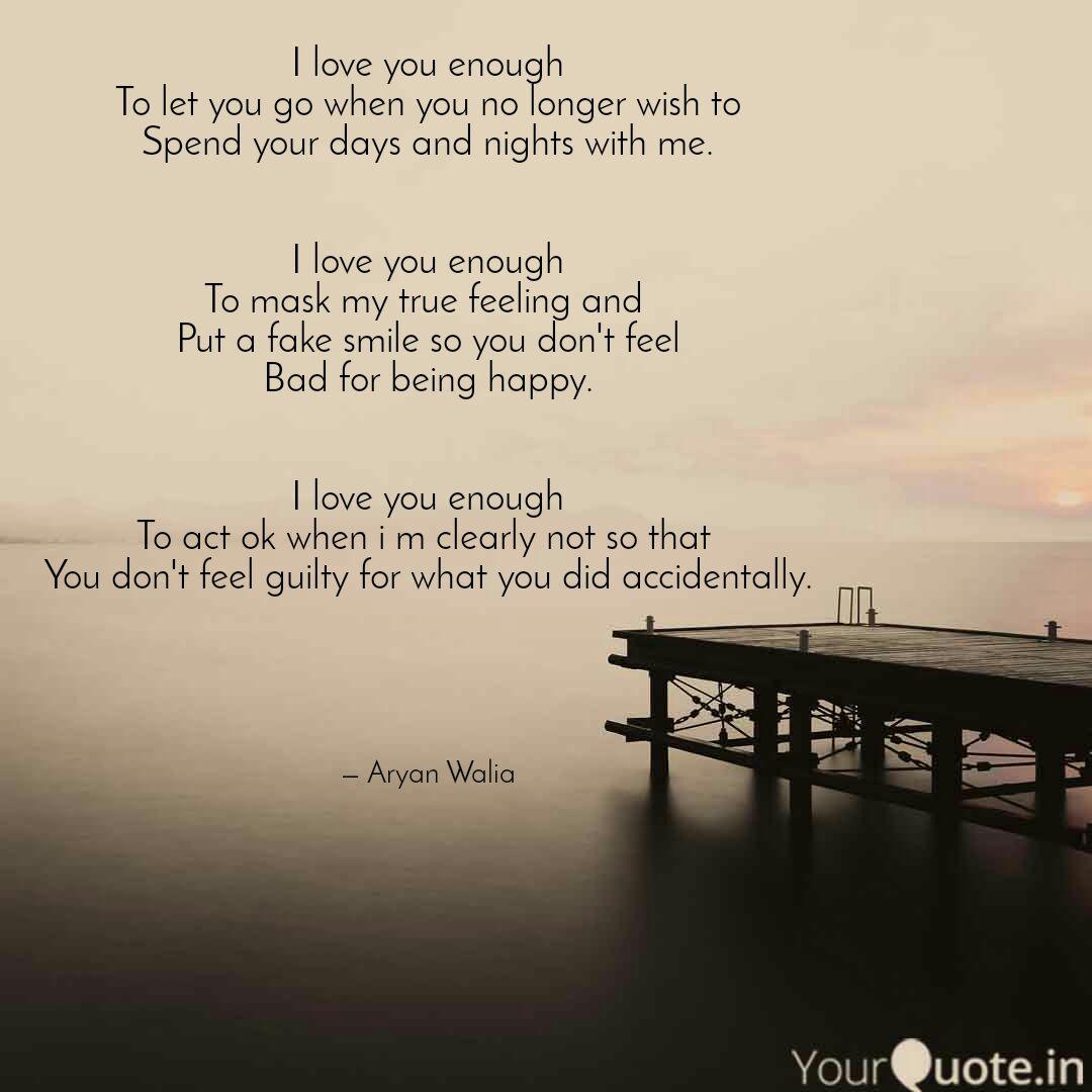 I Love You Enough To Let Quotes Writings By Aryan Walia Yourquote
