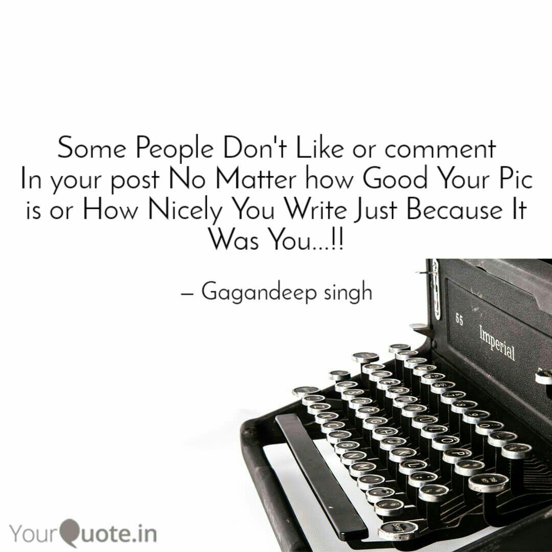 Some People Don T Like Or Quotes Writings By Gagandeep Singh Yourquote