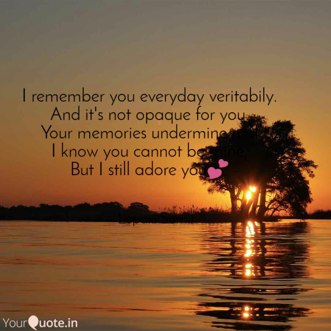 I Remember You Everyday V Quotes Writings By Lepaxi Somit Yourquote