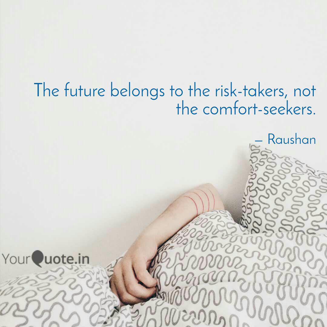The Future Belongs To The Quotes Writings By Raushan Kumar Yourquote