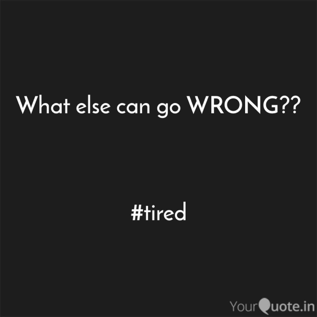 What Else Can Go Wrong Quotes Writings By Beपरwaah Yourquote