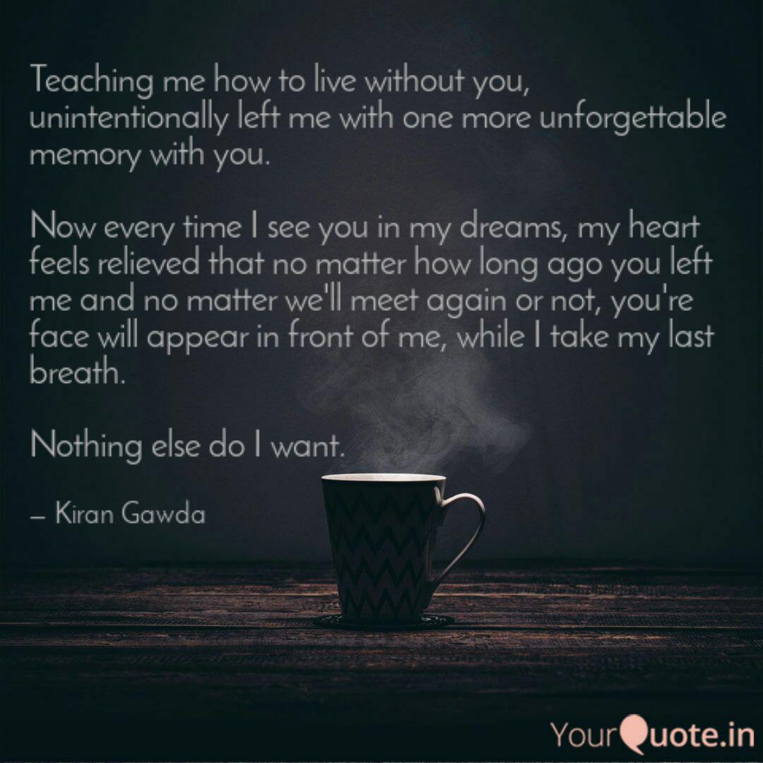 Teaching Me How To Live W Quotes Writings By Kiran Gawda Yourquote