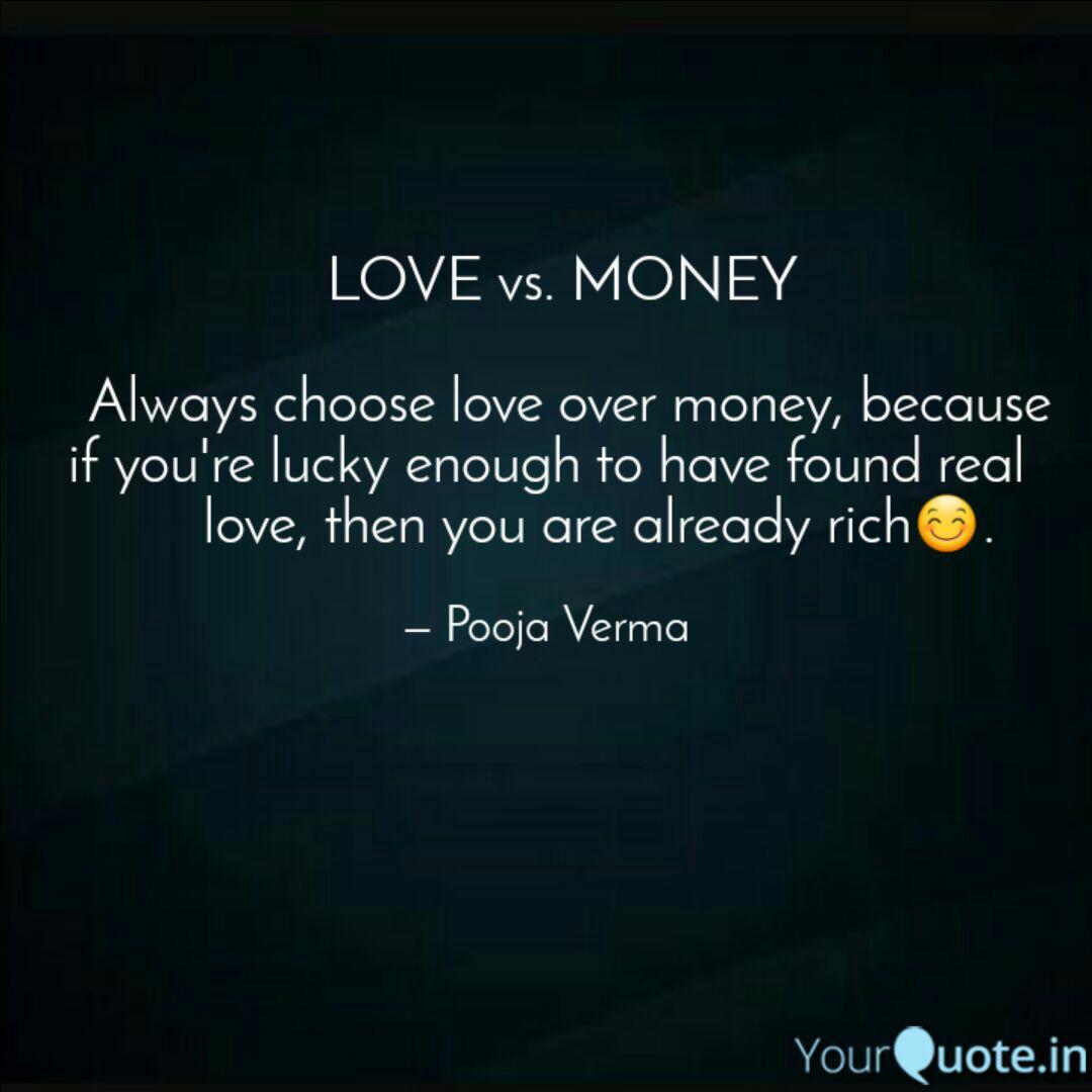 Love Vs Money Alwa Quotes Writings By Pooja Verma Yourquote