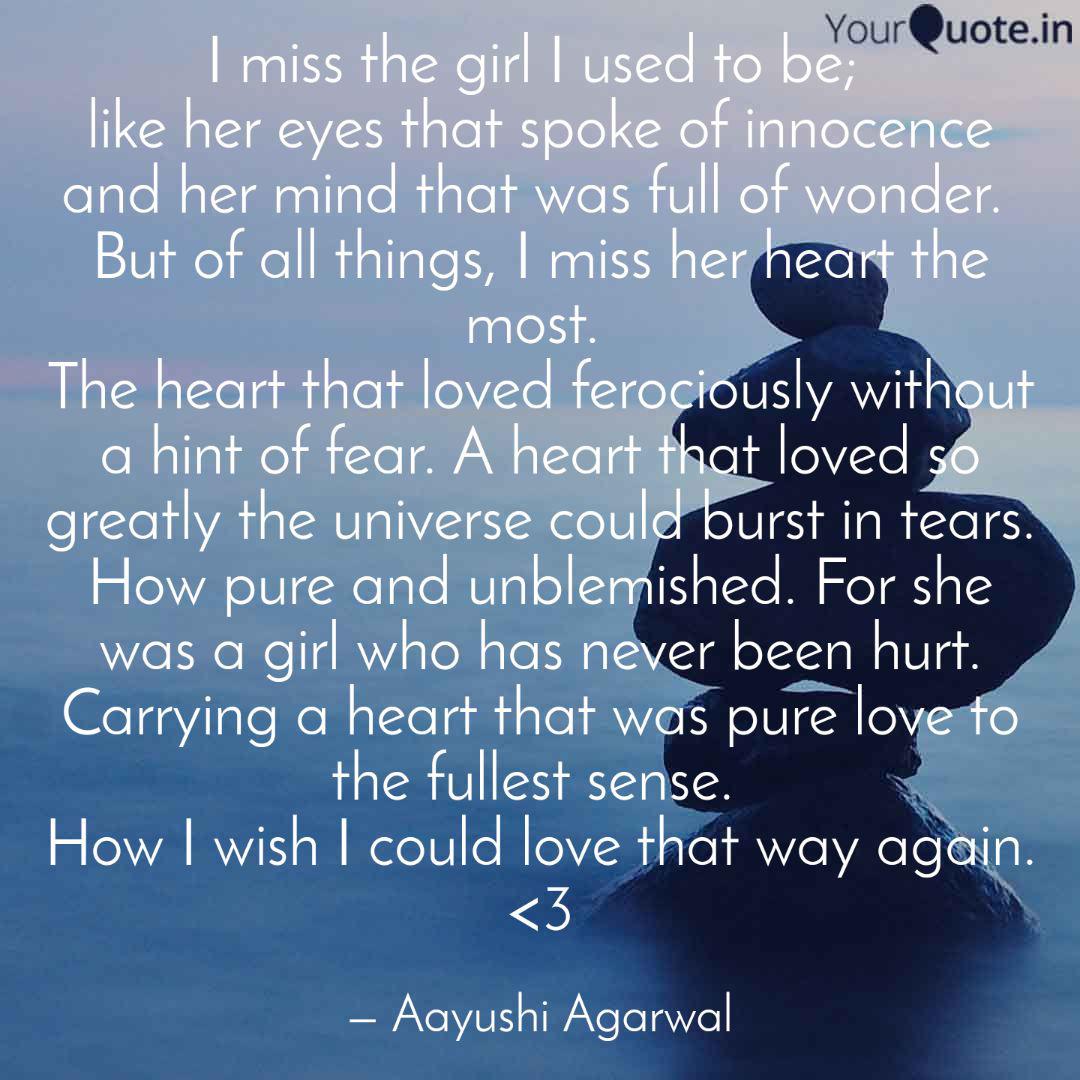 I Miss The Girl I Used To Quotes Writings By Aayushi Agarwal Yourquote