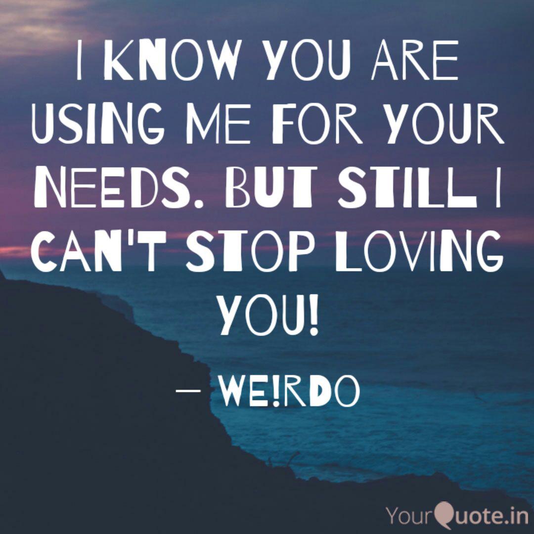 I Know You Are Using Me F Quotes Writings By Amal Jith Yourquote