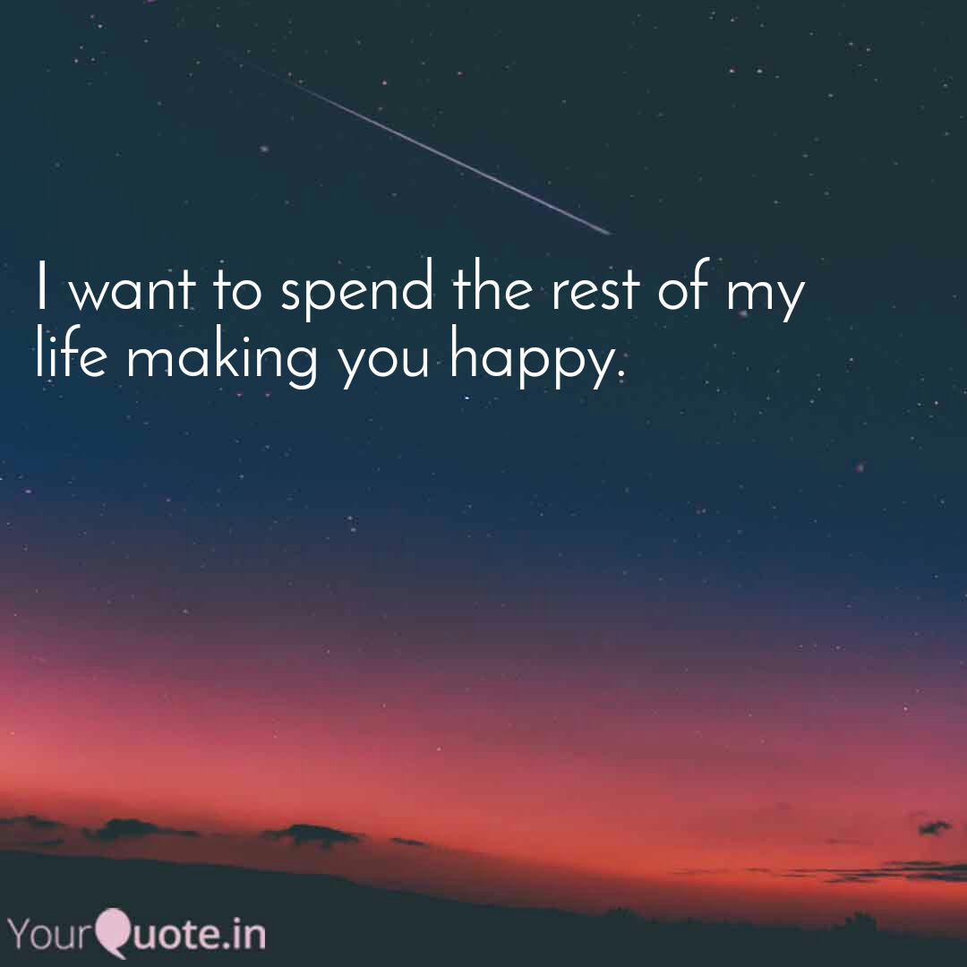 I Want To Spend The Rest Quotes Writings By Anshul Kushwaha Yourquote