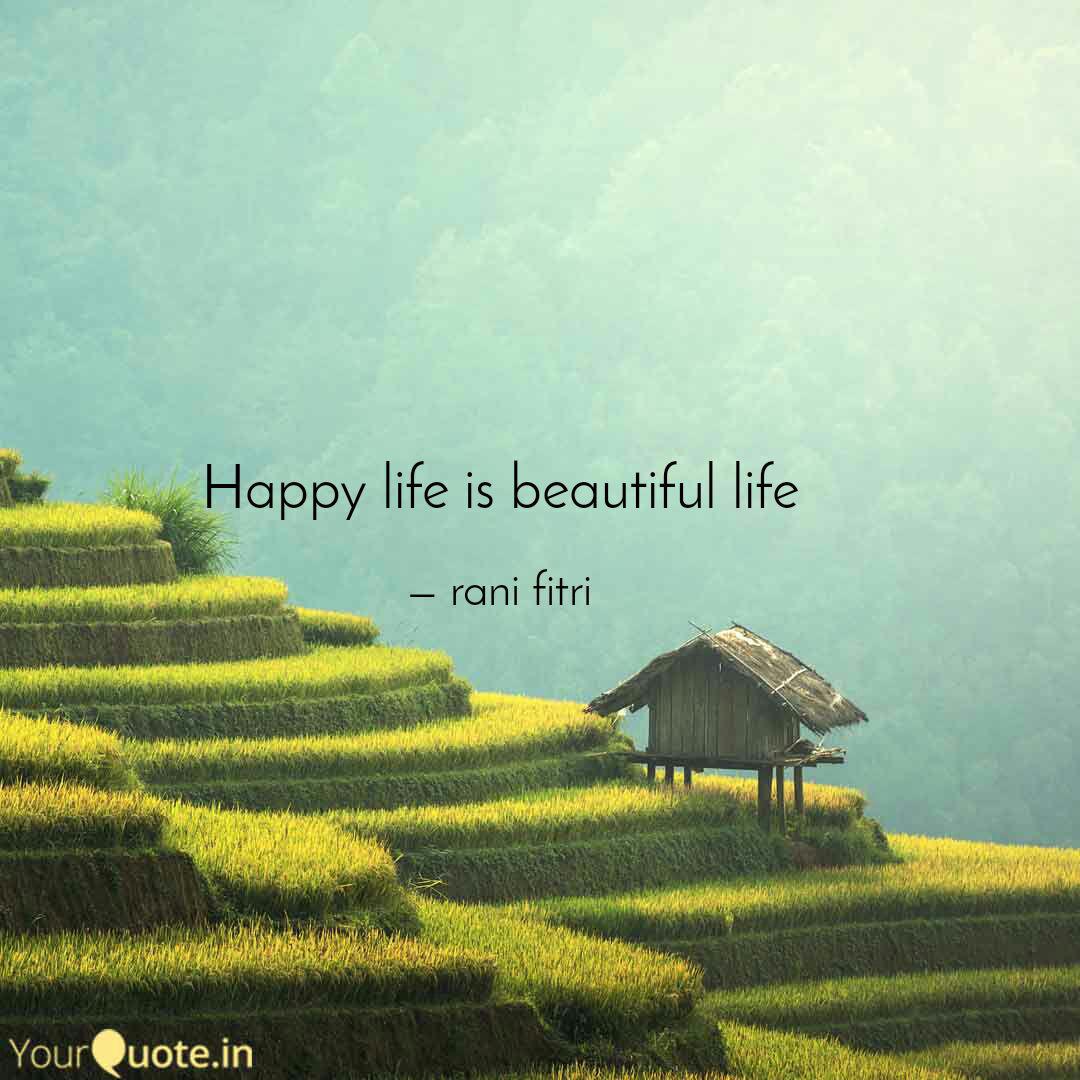 Happy Life Is Beautiful L Quotes Writings By Rani Fitri Yourquote Stay away from every form of negativity this week and always.