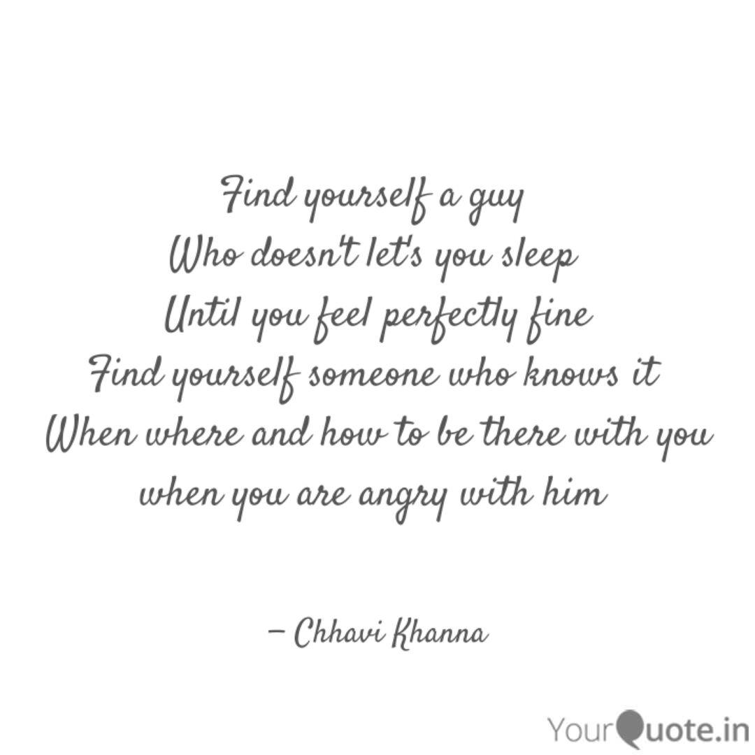 Find Yourself A Guy Who Quotes Writings By Chhavi Khanna Yourquote