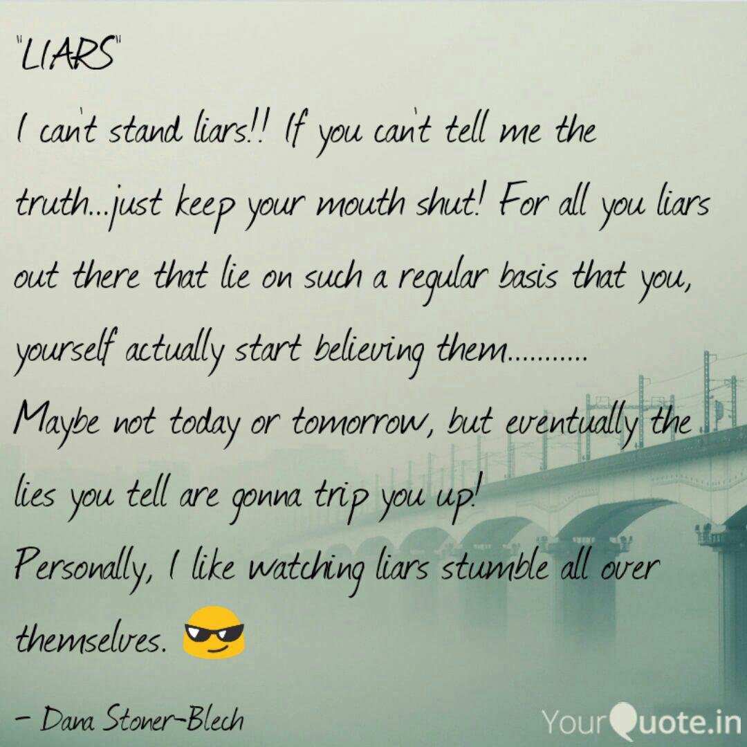 Liars I Can T Stand Lia Quotes Writings By Dana Stoner Blech Yourquote