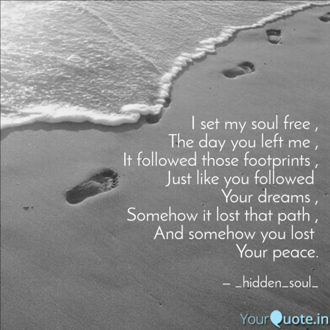 I Set My Soul Free The Quotes Writings By Hidden Soul Yourquote